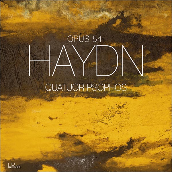 Haydn - Opus 54 - Quatuor Psophos pour le label EnPhases