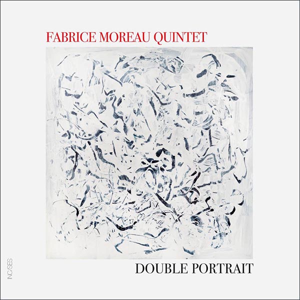 Fabrice Moreau Quintet enregistre Double Portrait pour le label INCISES